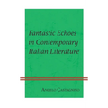 Fantastic Echoes in Contemporary Italian Literature