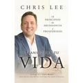 Transform Su Vida: 10 Principios De Abundancia Y Prosperidad