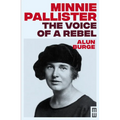 Minnie Pallister: The Voice of a Rebel