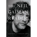 The Neil Gaiman Reader: Selected Fiction