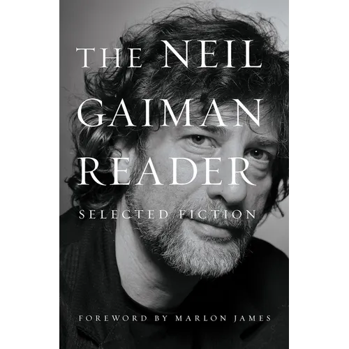 The Neil Gaiman Reader: Selected Fiction