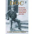 Doc: The Legacy of Dr. H.B. Cowart - South Mississippi Country Doctor 1881-1970