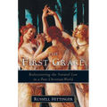 The First Grace: Rediscovering the Natural Law in a Post-Christian World
