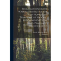 Reclamation of the Waikiki District of the City of Honolulu, Territory of Hawaii ... Recommendations, Maps, Plans and Specifications
