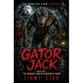 Gator Jack: Book One: The Crocodile Man Of Blackwater Swamp