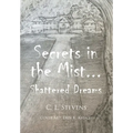 Secrets in the Mist...: Shattered Dreams