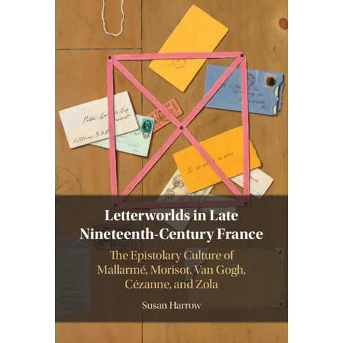 Letterworlds in Late Nineteenth-Century France