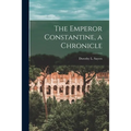 The Emperor Constantine, a Chronicle