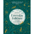 Everyday Folklore: An Almanac for the Ritual Year