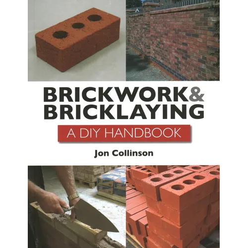 Brickwork and Bricklaying: A DIY Guide