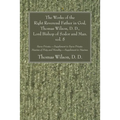 The Works of the Right Reverend Father in God, Thomas Wilson, D. D., Lord Bishop of Sodor and Man. vol. 5