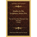 Studies In The Scriptures, Series Five: The At-One-Ment Between God And Man (1910)