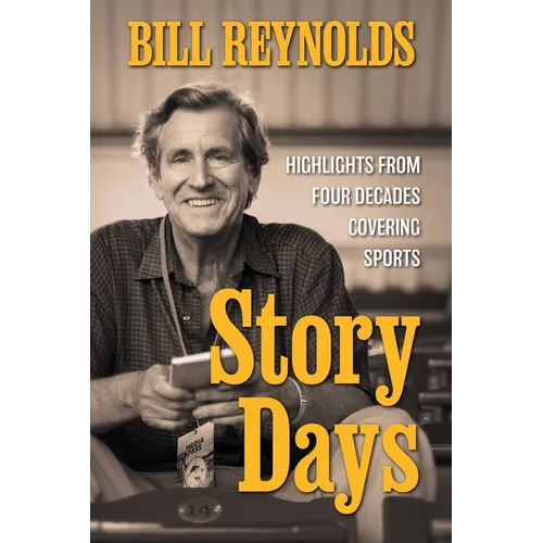 Story Days: Highlights from Four Decades Covering Sports