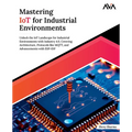 Mastering IoT For Industrial Environments