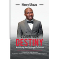 Design Your Destiny: Actualizing Your Birthright To Success