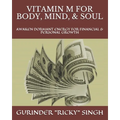 Vitamin M for Body, Mind, & Soul: Awaken Dormant Energy for Financial & Personal Growth