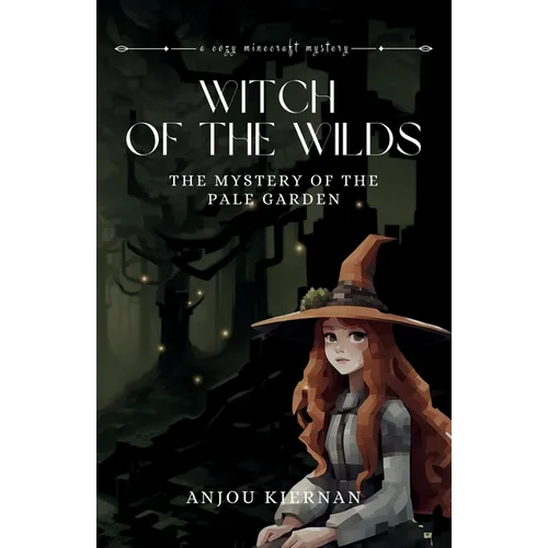 Witch of the Wilds: The Mystery of the Pale Garden