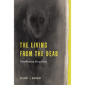 The Living from the Dead: Disaffirming Biopolitics