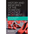 History and Memories of the Domestic Violence Movement: We've Come Further Than You Think