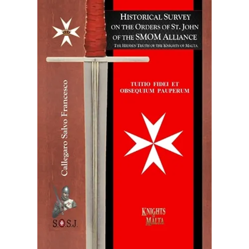 Historical Survey on the Orders of St. John of the SMOM Alliance: Knights of Malta