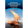 Bulfinch's Greek and Roman Mythology: The Age of Fable