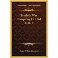 Truth Of War Conspiracy Of 1861 (1921)