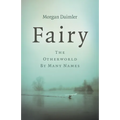 Fairy: The Otherworld by Many Names