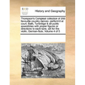 Thompson's Compleat Collection of 200 Favourite Country Dances: Perform'd at Court, Bath, Tunbridge & All Public Assemblies with Proper Figures or Dir