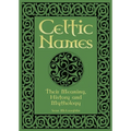 Celtic Names: Their Meaning, History and Mythology