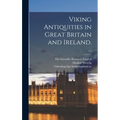 Viking Antiquities in Great Britain and Ireland.; v.1