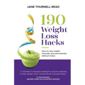 190 Weight Loss Hacks: How to lose weight naturally and permanently without stress