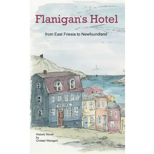 Flanigan´s Hotel: From East Friesia to Newfoundland