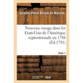 Nouveau Voyage Dans Les Etats-Unis de l'Amérique Septentrionale En 1788. Tome 1