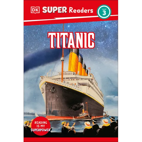 DK Super Readers Level 3 Titanic
