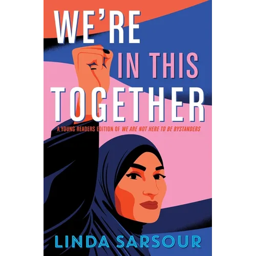 We're in This Together: A Young Readers Edition of We Are Not Here to Be Bystanders