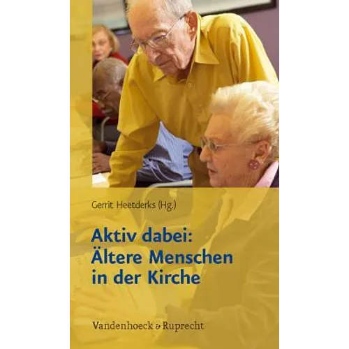 Aktiv Dabei: Altere Menschen in Der Kirche