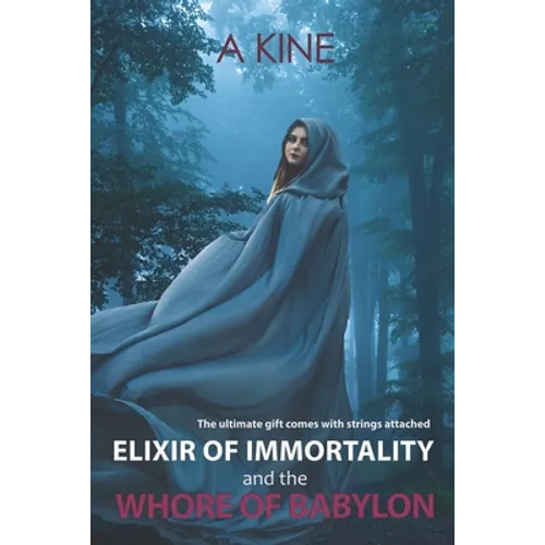 Elixir of Immortality and the Whore of Babylon: End times prophecy