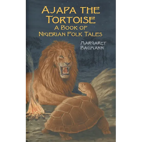 Ajapa the Tortoise: A Book of Nigerian Folk Tales