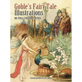 Goble's Fairy Tale Illustrations: 86 Full-Color Plates