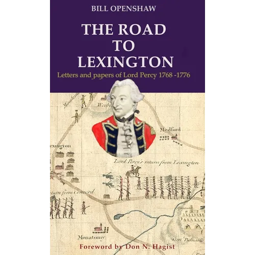 The Road to Lexington: Letters and papers of Lord Percy 1768-1776