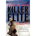 Killer Elite: Completely Revised and Updated: The Inside Story of America's Most Secret Special Operations Team