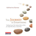 The Journey Is Everything: Teaching Essays That Students Want to Write for People Who Want to Read Them