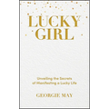 Lucky Girl: Unveiling the Secrets of Manifesting a Lucky Life