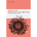 Podrías Hacer de Esto Algo Bonito