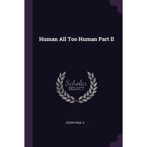 Human All Too Human Part II