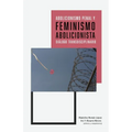 Abolicionismo penal y feminismo abolicionista: diálogo transdisciplinario