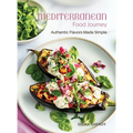 Mediterranean Food Journey: Authentic Flavors Made Simple