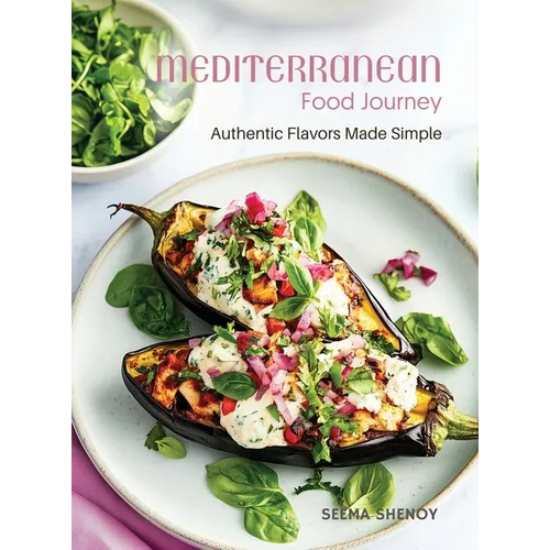 Mediterranean Food Journey: Authentic Flavors Made Simple