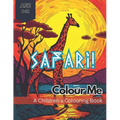 Colour Me Safari!: A wild colouring adventure through an African Safari for kids aged 8-12