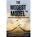 The Modest Model(TM) for Healing & Deliverance